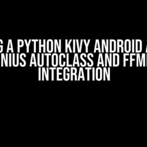 Creating a Python Kivy Android App with Pyjnius Autoclass and FFMPEG Integration