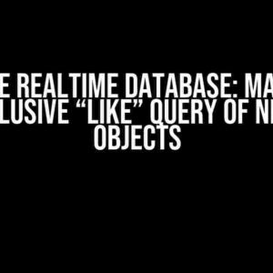 Firebase Realtime Database: Mastering the Elusive “Like” Query of Nested Objects