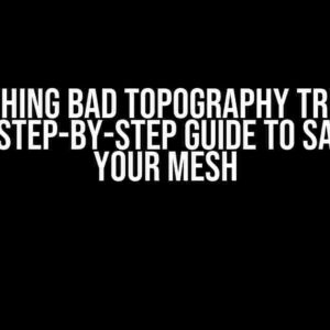 Remeshing Bad Topography Triangle Data: A Step-by-Step Guide to Salvaging Your Mesh