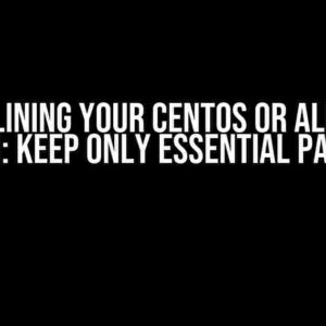 Streamlining Your CentOS or AlmaLinux System: Keep Only Essential Packages