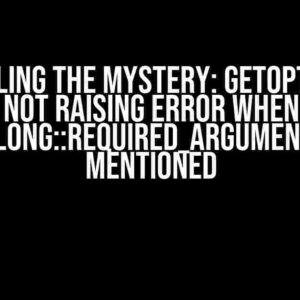 Unraveling the Mystery: GetoptLong is not Raising Error when GetoptLong::REQUIRED_ARGUMENT is not Mentioned